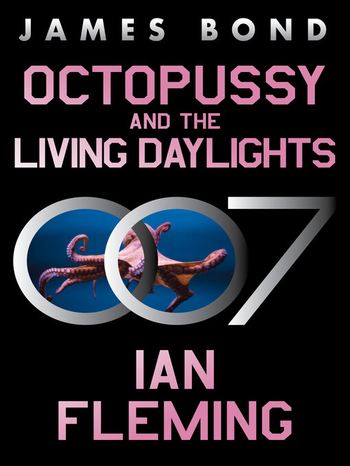 Title details for Octopussy and the Living Daylights by Ian Fleming - Available